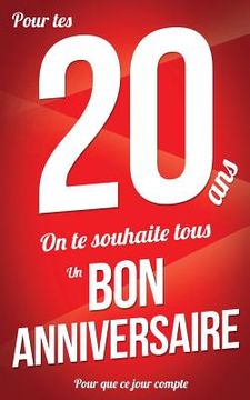 portada Bon anniversaire - 20 ans: Rouge - Carte livre d'or "Pour que ce jour compte" (12,7x20cm) (en Francés)