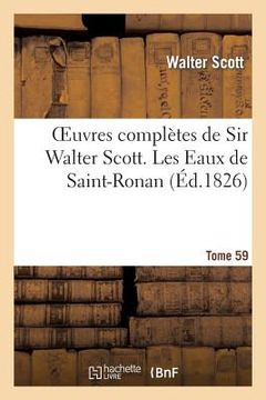 portada Oeuvres Complètes de Sir Walter Scott. Tome 59 Les Eaux de Saint-Ronan. T2 (en Francés)