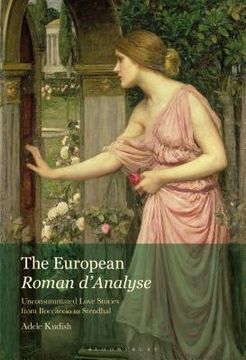 portada The European Roman d'Analyse: Unconsummated Love Stories from Boccaccio to Stendhal (en Inglés)