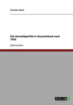 portada Die Umweltpolitik in Deutschland nach 1945 (German Edition)