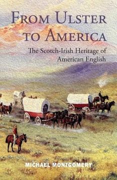 portada From Ulster to America: The Scotch-Irish Heritage of American English (in English)