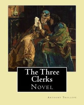 portada The Three Clerks. By: Anthony Trollope: Novel (en Inglés)