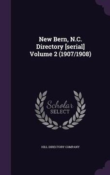 portada New Bern, N.C. Directory [serial] Volume 2 (1907/1908) (en Inglés)