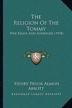 portada the religion of the tommy: war essays and addresses (1918) (in English)