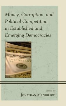 portada Money, Corruption, and Political Competition in Established and Emerging Democracies (in English)