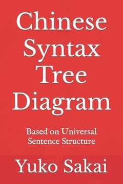 portada Chinese Syntax Tree Diagram: Based on Universal Sentence Structure (en Inglés)
