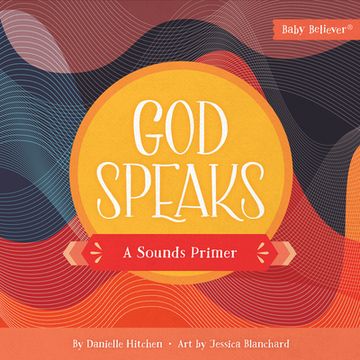 portada God Speaks: A Sounds Primer (Baby Believer) by Hitchen, Danielle [Board Book ] (en Inglés)