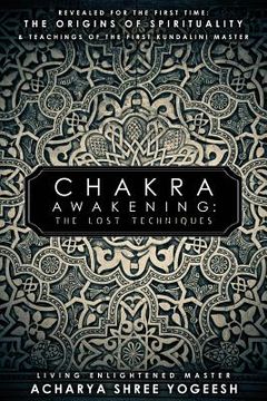 portada Chakra Awakening: The Lost Techniques (en Inglés)