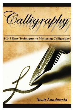 portada Calligraphy: 1-2-3 Easy Techniques To Mastering Calligraphy!