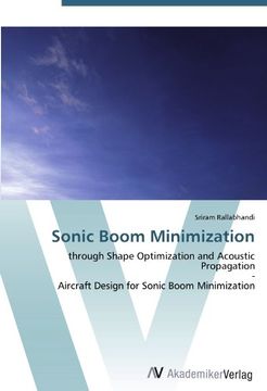 portada Sonic Boom Minimization: through Shape Optimization and Acoustic Propagation  -  Aircraft Design for Sonic Boom Minimization