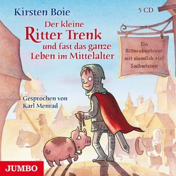 portada Der Kleine Ritter Trenk und Fast das Ganze Leben im Mittelalter: Ein Ritterabenteuer mit Ziemlich Viel Sachwissen