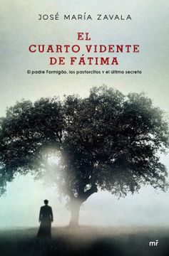 portada El Cuarto Vidente de Fátima: El Padre Formigão, los Partorcitos y el Último Secreto (Fuera de Colección) (in Spanish)