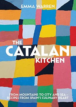 portada The Catalan Kitchen: From Mountains to City and sea – Recipes From Spain's Culinary Heart (en Inglés)