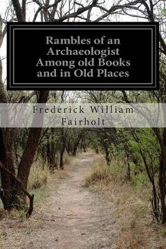 portada Rambles of an Archaeologist Among old Books and in Old Places (en Inglés)