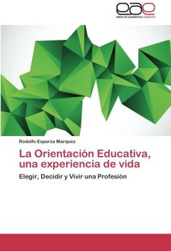 portada La Orientación Educativa, una experiencia de vida: Elegir, Decidir y Vivir una Profesión
