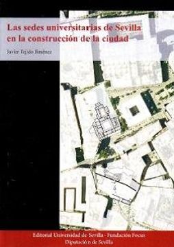 portada Las Sedes Universitarias de Sevilla en la Construcción de la Ciudad (in Spanish)