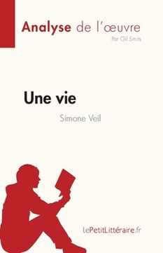 portada Une vie de Simone Veil (Analyse de l'oeuvre): Résumé complet et analyse détaillée de l'oeuvre (en Francés)
