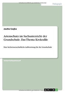 portada Artenschutz Im Sachunterricht Der Grundschule. Das Thema Krokodile (German Edition)