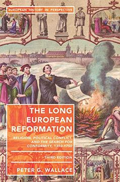 portada The Long European Reformation: Religion, Political Conflict, and the Search for Conformity, 1350-1750 (European History in Perspective) 