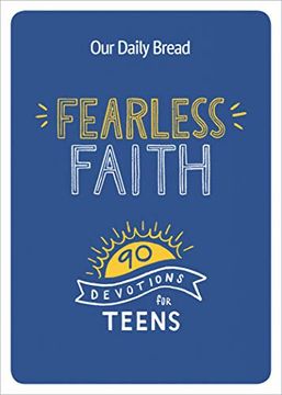 portada Our Daily Bread for Teens 365: Everyday Devotions for Fearless Faith: 90 Devotions for Teens (en Inglés)