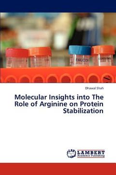 portada molecular insights into the role of arginine on protein stabilization (en Inglés)