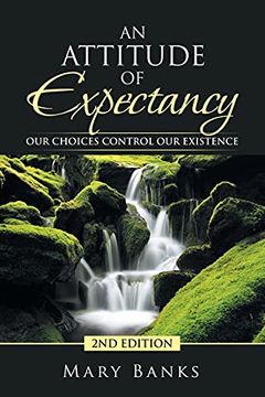 portada An Attitude of Expectancy: Our Choices Control our Existence (en Inglés)