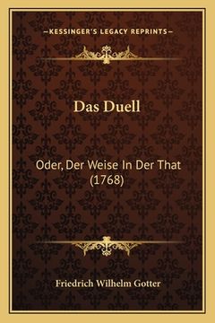 portada Das Duell: Oder, Der Weise In Der That (1768) (in German)