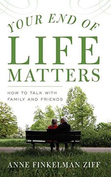 portada Your end of Life Matters: How to Talk With Family and Friends (en Inglés)