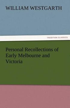 portada personal recollections of early melbourne and victoria (in English)