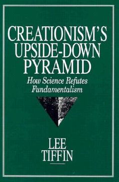 portada creationism's upside-down pyramid: how science refutes fundamentalism (en Inglés)