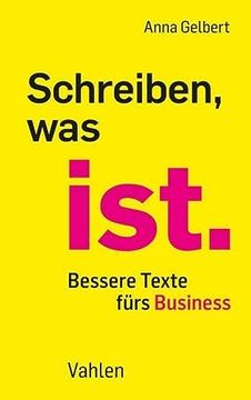 portada Schreiben, was Ist. Bessere Texte Fürs Business (en Alemán)