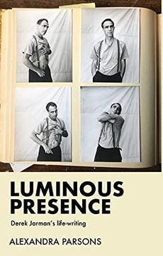 portada Luminous Presence: Derek Jarman's Life-Writing (in English)