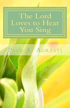 portada The Lord Loves to Hear You Sing (en Inglés)