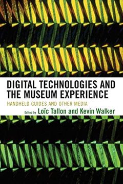 portada Digital Technologies and the Museum Experience: Handheld Guides and Other Media (in English)