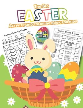 portada The Big Easter Activity and Coloring Book for kids Ages 3 and up: Filled with Fun Activities, Word Searches, Coloring Pages, Dot to dot, Mazes for Pre