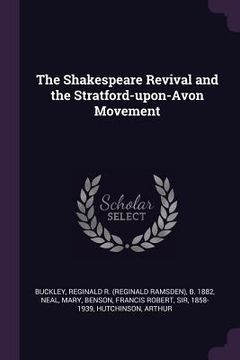 portada The Shakespeare Revival and the Stratford-upon-Avon Movement (en Inglés)