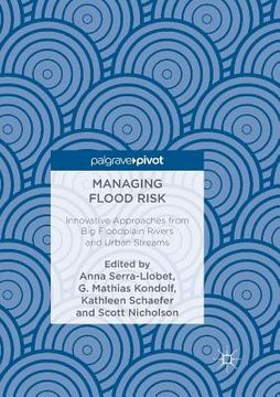 portada Managing Flood Risk: Innovative Approaches from Big Floodplain Rivers and Urban Streams (in English)