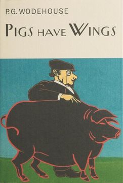 portada Pigs Have Wings (Everyman's Library P G WODEHOUSE)
