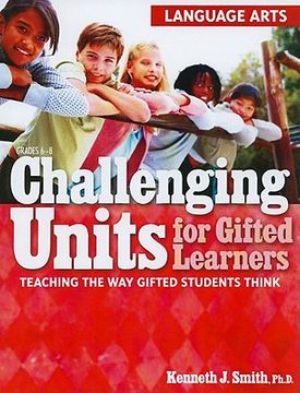 challenging units for gifted learners,teaching the way gifted students think: language arts