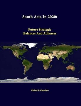 portada South Asia in 2020: Future Strategic Balances and Alliances