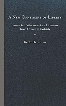 portada New Continent of Liberty: Eunomia in Native American Literature From Occom to Erdrich 