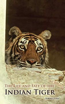 portada The Life and Fate of the Indian Tiger 