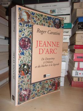 portada Jeanne D'arc: De Domrémy à Orléans, et du Bûcher à la Légende