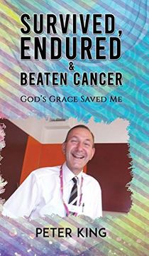 portada Survived, Endured and Beaten Cancer (en Inglés)