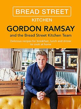 portada Gordon Ramsay Bread Street Kitchen: Delicious recipes for breakfast, lunch and dinner to cook at home (en Inglés)