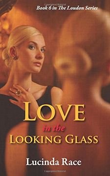 portada Love in the Looking Glass: Book Six in The Loudon Series: Volume 6