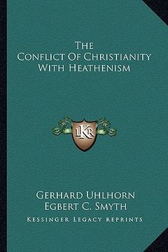 portada the conflict of christianity with heathenism (in English)