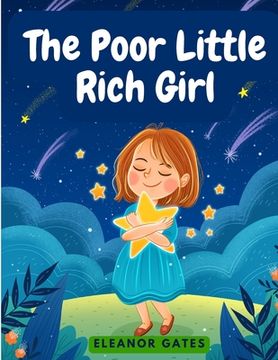 portada The Poor Little Rich Girl: A Delightful, and Old-Fashioned Read