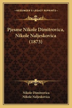 portada Pjesme Nikole Dimitrovica, Nikole Naljeskovica (1873)