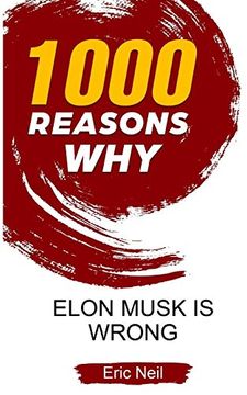 portada 1000 Reasons why Elon Musk is Wrong (en Inglés)